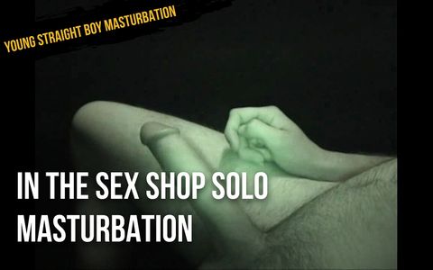 In sex shop solo straight to the cum