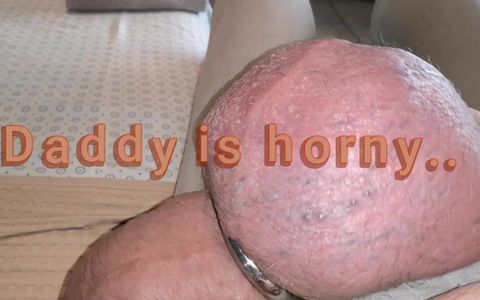 Daddy is horny